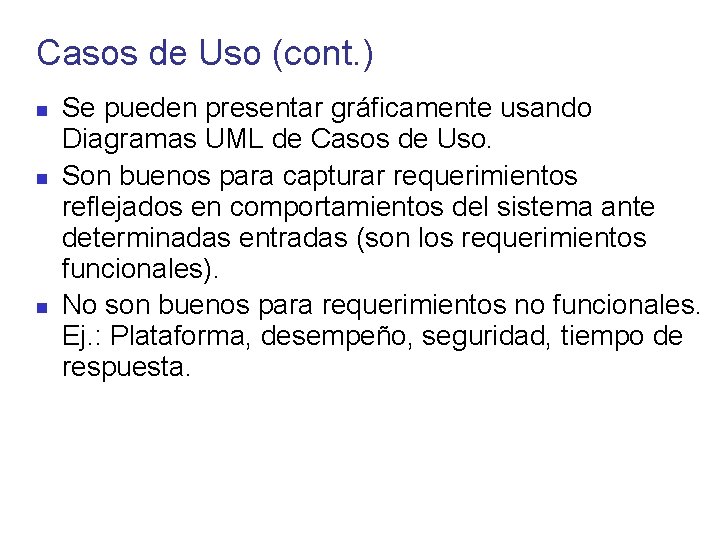 Casos de Uso (cont. ) Se pueden presentar gráficamente usando Diagramas UML de Casos