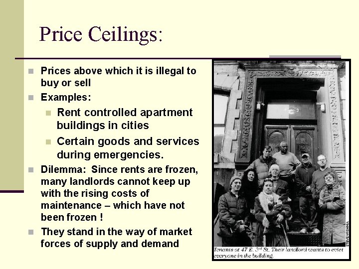 Price Ceilings: n Prices above which it is illegal to buy or sell n