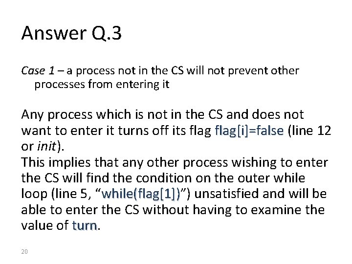 Answer Q. 3 Case 1 – a process not in the CS will not