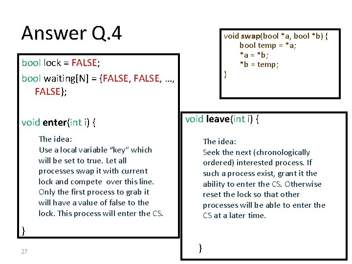 Answer Q. 4 bool lock = FALSE; bool waiting[N] = {FALSE, …, FALSE}; void