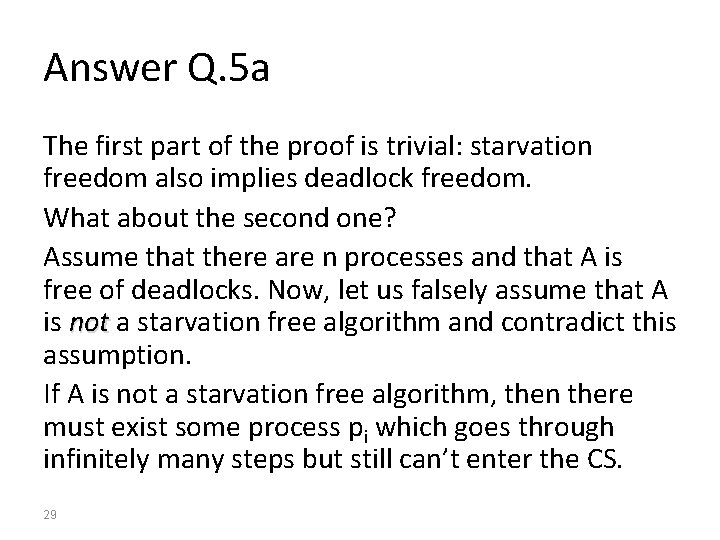 Answer Q. 5 a The first part of the proof is trivial: starvation freedom