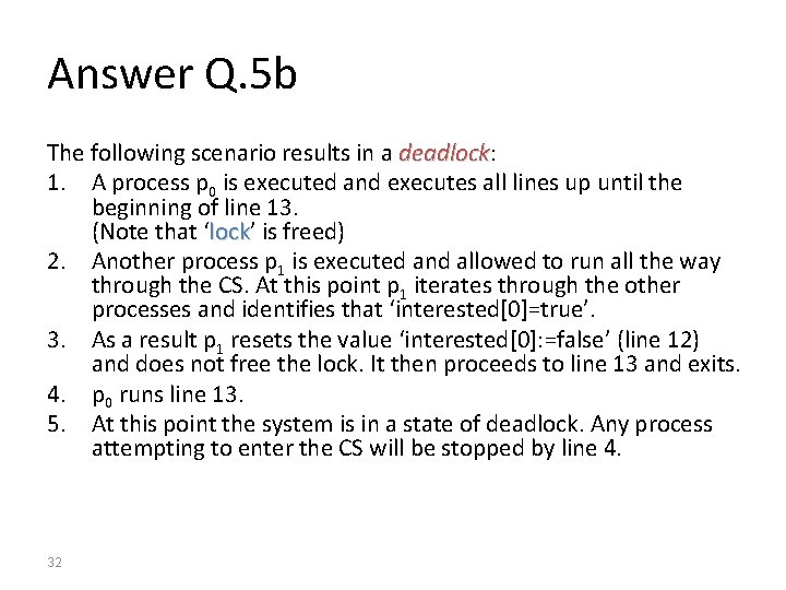 Answer Q. 5 b The following scenario results in a deadlock: deadlock 1. A