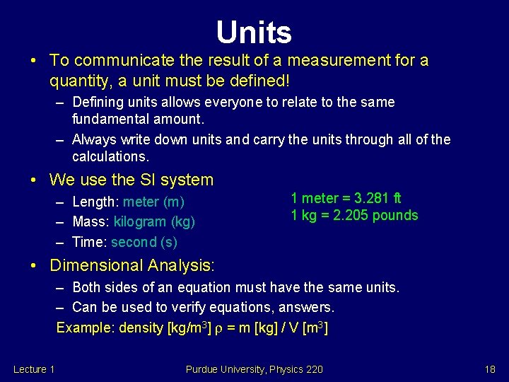 Units • To communicate the result of a measurement for a quantity, a unit