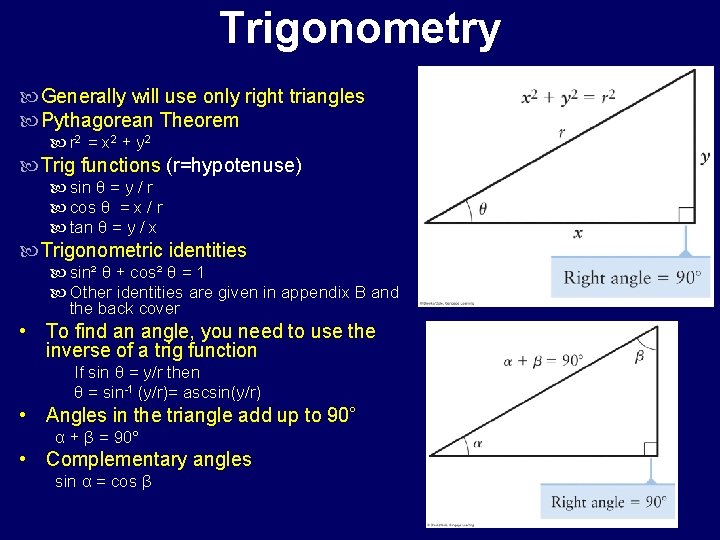 Trigonometry Generally will use only right triangles Pythagorean Theorem r 2 = x 2