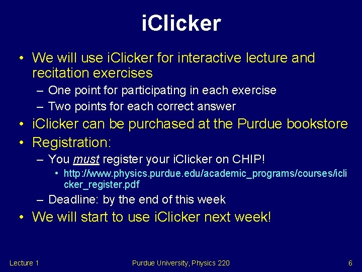 i. Clicker • We will use i. Clicker for interactive lecture and recitation exercises