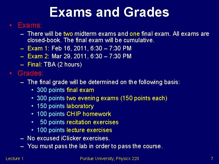 Exams and Grades • Exams: – There will be two midterm exams and one