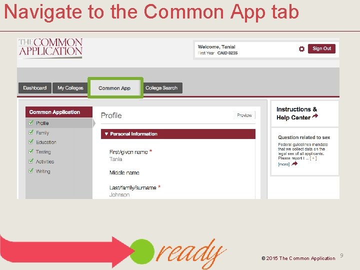 Navigate to the Common App tab © 2015 The Common Application 9 
