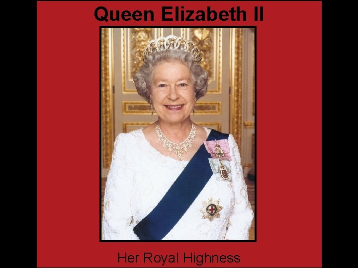 Queen Elizabeth II Her Royal Highness 