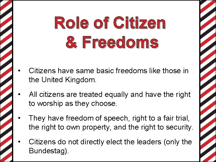 Role of Citizen & Freedoms • Citizens have same basic freedoms like those in