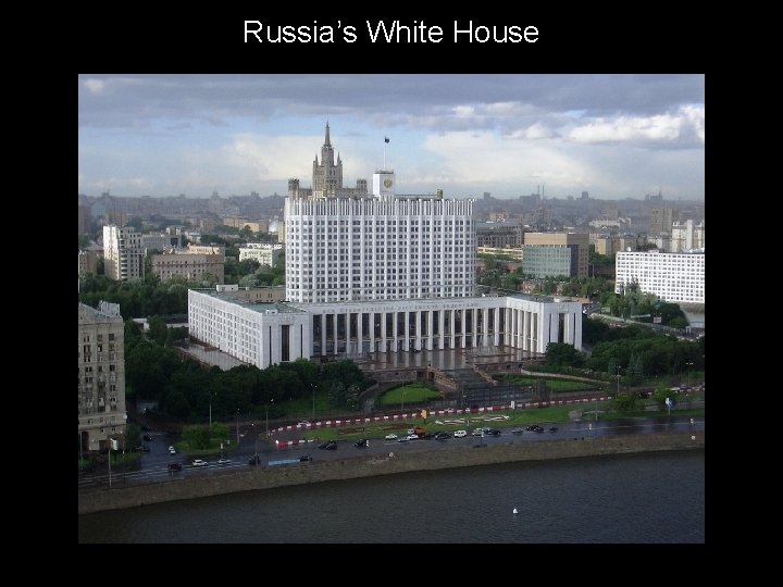 Russia’s White House 