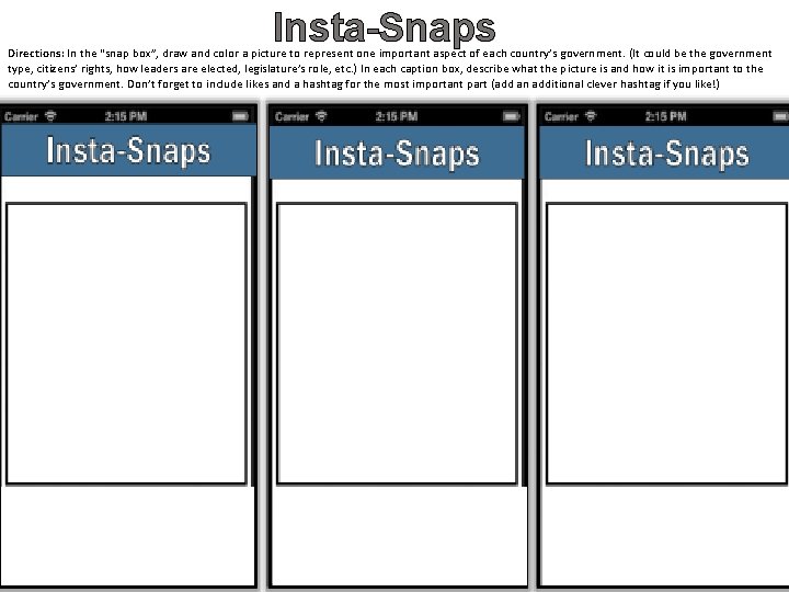 Insta-Snaps Directions: In the “snap box”, draw and color a picture to represent one