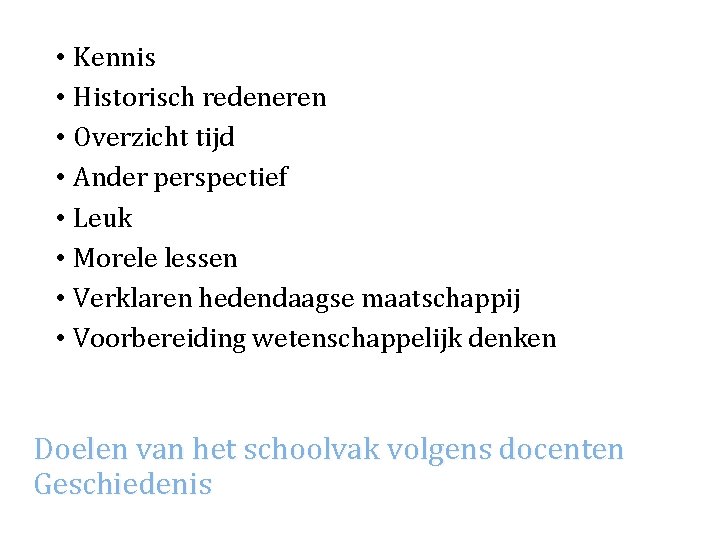  • Kennis • Historisch redeneren • Overzicht tijd • Ander perspectief • Leuk