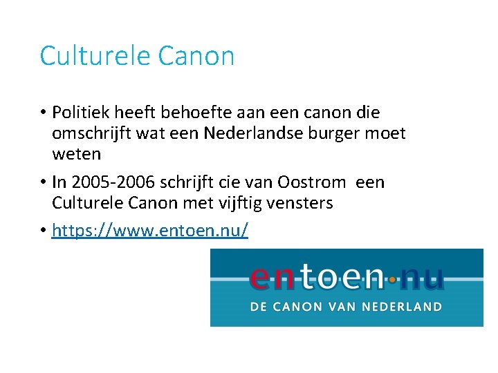 Culturele Canon • Politiek heeft behoefte aan een canon die omschrijft wat een Nederlandse