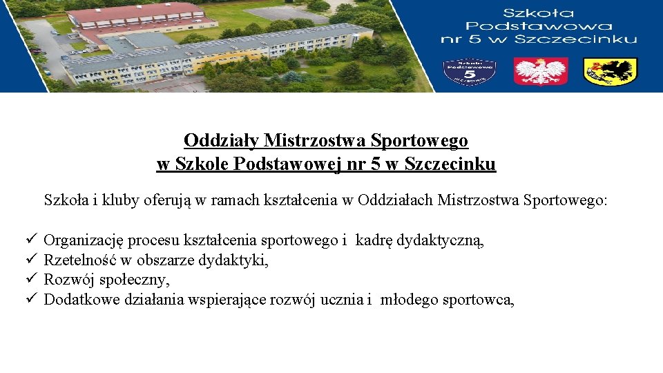 Oddziały Mistrzostwa Sportowego w Szkole Podstawowej nr 5 w Szczecinku Szkoła i kluby oferują