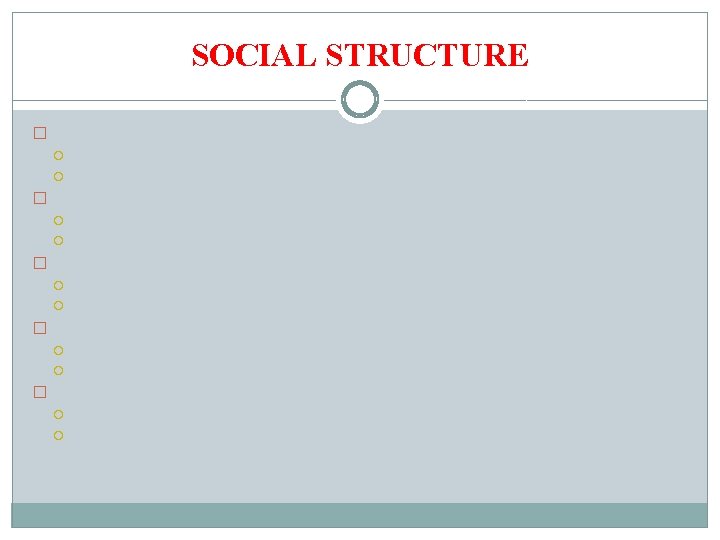 SOCIAL STRUCTURE � Upper Class: Urban (industrialists, bankers) Rural (landowners) � Middle Class: Urban