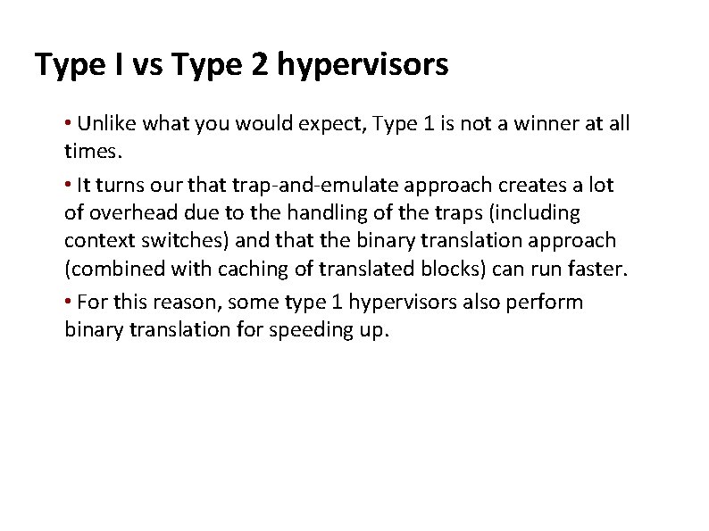 Carnegie Mellon Type I vs Type 2 hypervisors • Unlike what you would expect,