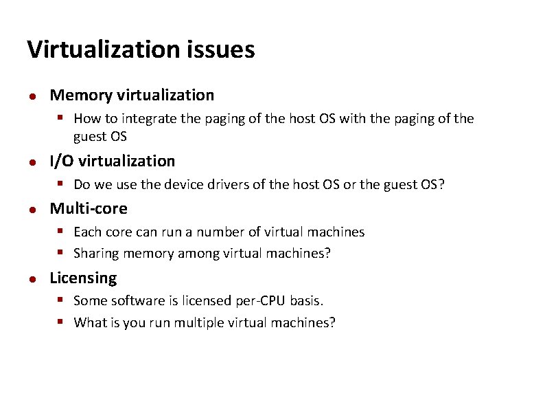 Carnegie Mellon Virtualization issues Memory virtualization § How to integrate the paging of the