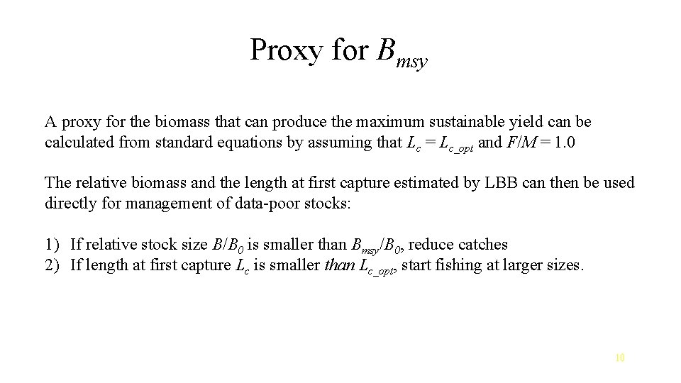 Proxy for Bmsy A proxy for the biomass that can produce the maximum sustainable