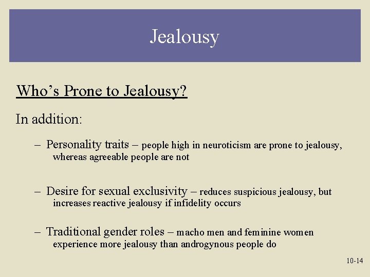 Jealousy Who’s Prone to Jealousy? In addition: – Personality traits – people high in