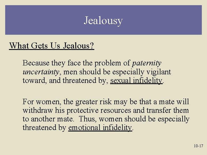 Jealousy What Gets Us Jealous? Because they face the problem of paternity uncertainty, men