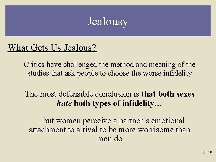 Jealousy What Gets Us Jealous? Critics have challenged the method and meaning of the