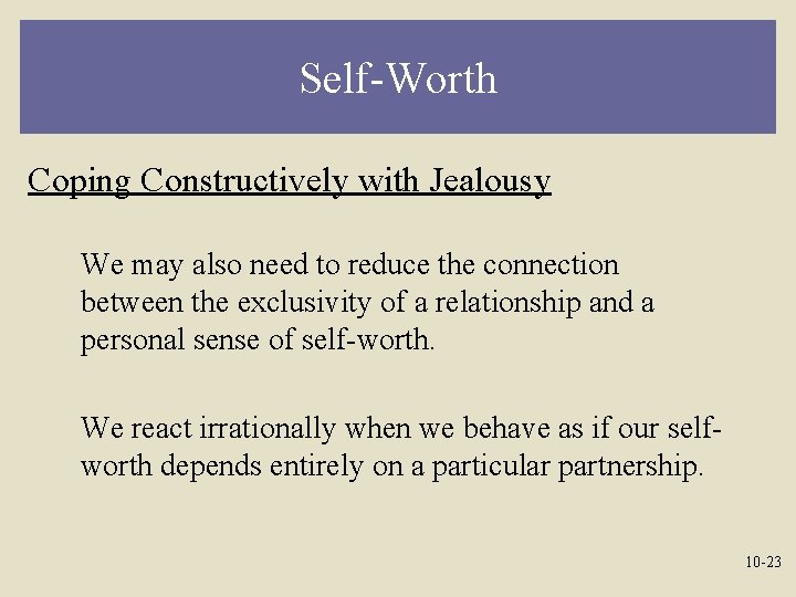 Self-Worth Coping Constructively with Jealousy We may also need to reduce the connection between