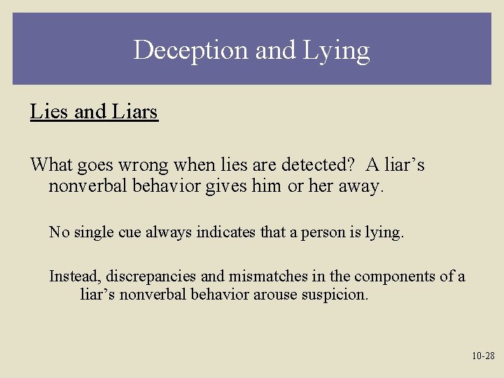 Deception and Lying Lies and Liars What goes wrong when lies are detected? A