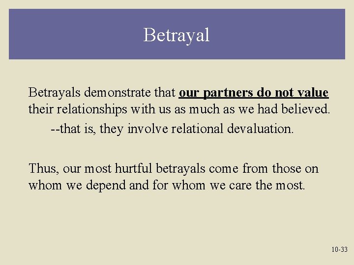 Betrayals demonstrate that our partners do not value their relationships with us as much