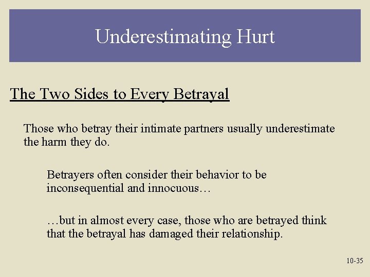 Underestimating Hurt The Two Sides to Every Betrayal Those who betray their intimate partners
