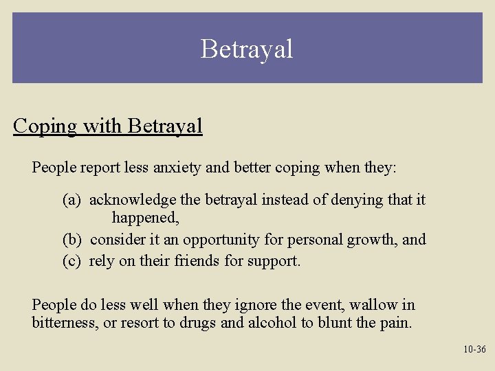 Betrayal Coping with Betrayal People report less anxiety and better coping when they: (a)