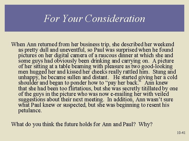 For Your Consideration When Ann returned from her business trip, she described her weekend