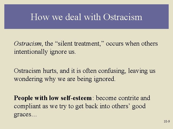 How we deal with Ostracism, the “silent treatment, ” occurs when others intentionally ignore