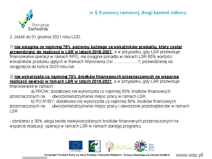 w § 8 umowy ramowej, drugi kamień milowy 2. Jeżeli do 31 grudnia 2021