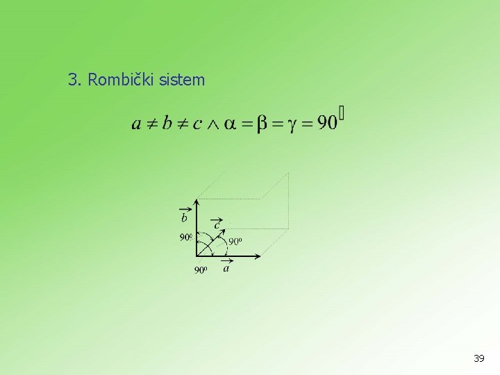 3. Rombički sistem 39 