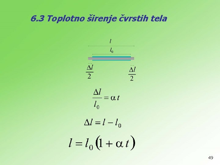 6. 3 Toplotno širenje čvrstih tela 49 