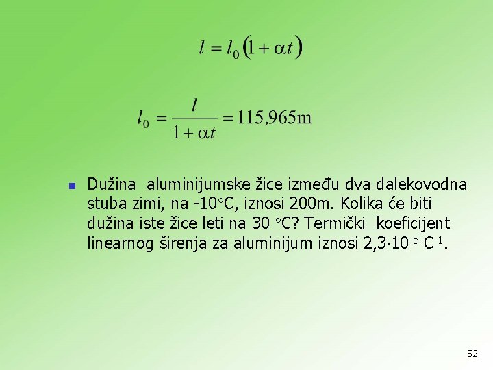 n Dužina aluminijumske žice između dva dalekovodna stuba zimi, na -10 C, iznosi 200