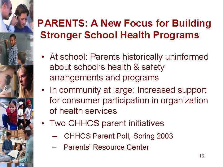 PARENTS: A New Focus for Building Stronger School Health Programs • At school: Parents