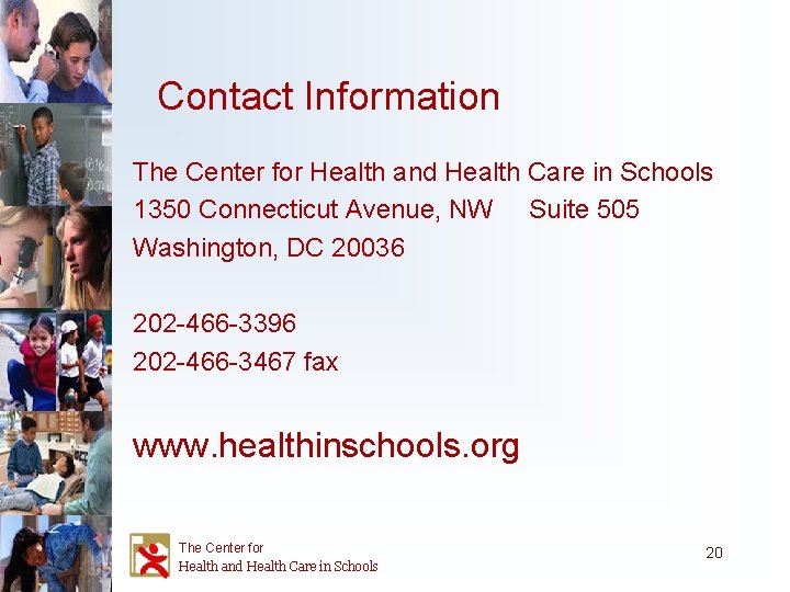 Contact Information The Center for Health and Health Care in Schools 1350 Connecticut Avenue,