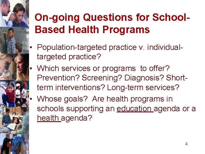 On-going Questions for School. Based Health Programs • Population-targeted practice v. individualtargeted practice? •