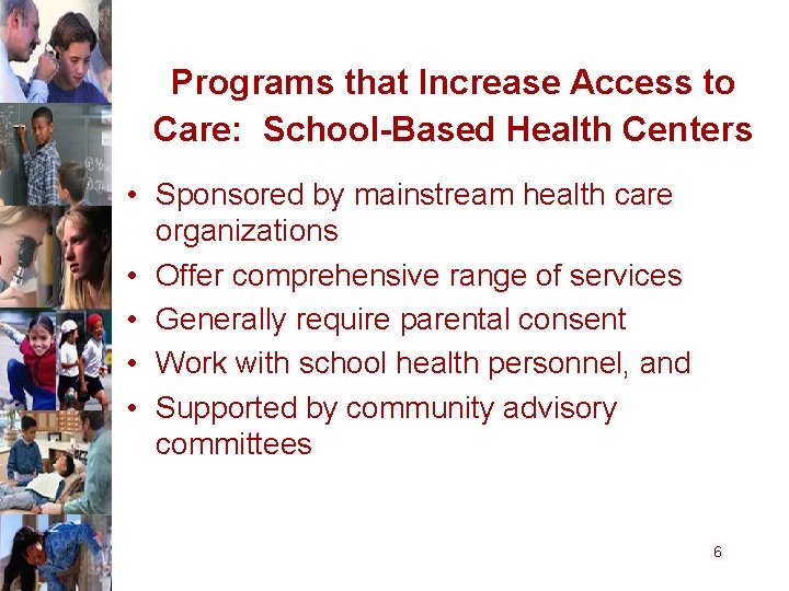 Programs that Increase Access to Care: School-Based Health Centers • Sponsored by mainstream health