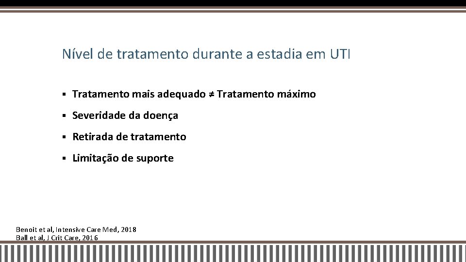 Nível de tratamento durante a estadia em UTI § Tratamento mais adequado ≠ Tratamento