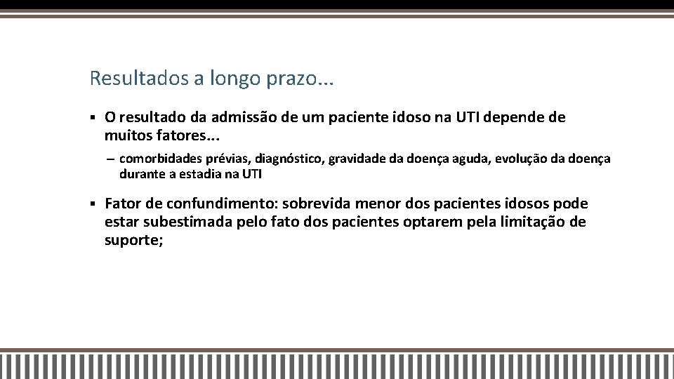 Resultados a longo prazo. . . § O resultado da admissão de um paciente