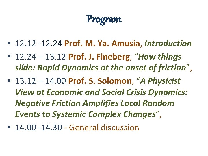 Program • 12. 12 -12. 24 Prof. M. Ya. Amusia, Introduction • 12. 24