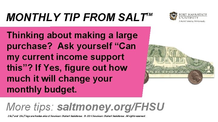 MONTHLY TIP FROM SALT TM Thinking about making a large purchase? Ask yourself “Can