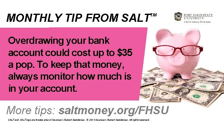 MONTHLY TIP FROM SALT TM Overdrawing your bank account could cost up to $35
