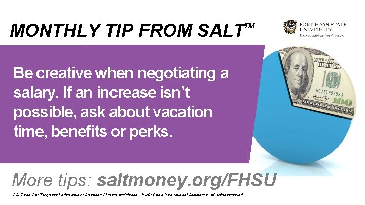 MONTHLY TIP FROM SALT TM Be creative when negotiating a salary. If an increase