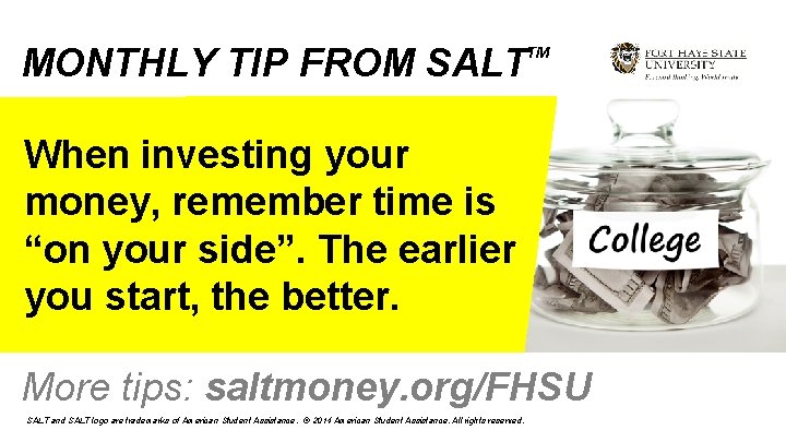 MONTHLY TIP FROM SALT TM When investing your money, remember time is “on your