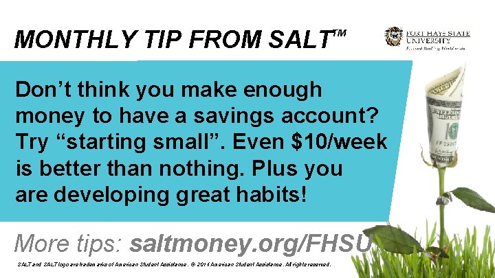 MONTHLY TIP FROM SALT TM Don’t think you make enough money to have a