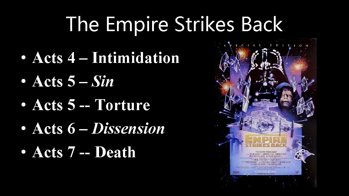 The Empire Strikes Back • • • Acts 4 – Intimidation Acts 5 –