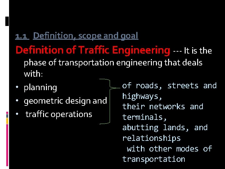 1. 1 Definition, scope and goal Definition of Traffic Engineering --- It is the 1. 1 Definition, scope and goal Definition of Traffic Engineering --- It is the